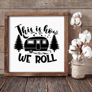 This is How We Roll Hand-crafted Sign